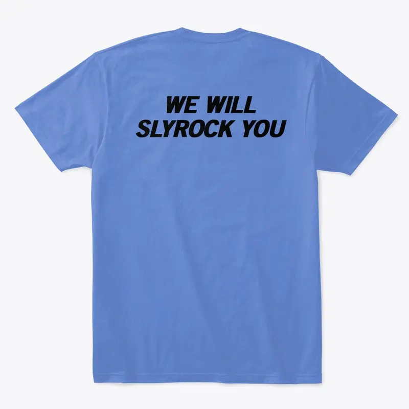 We will SLYROCK You Tee