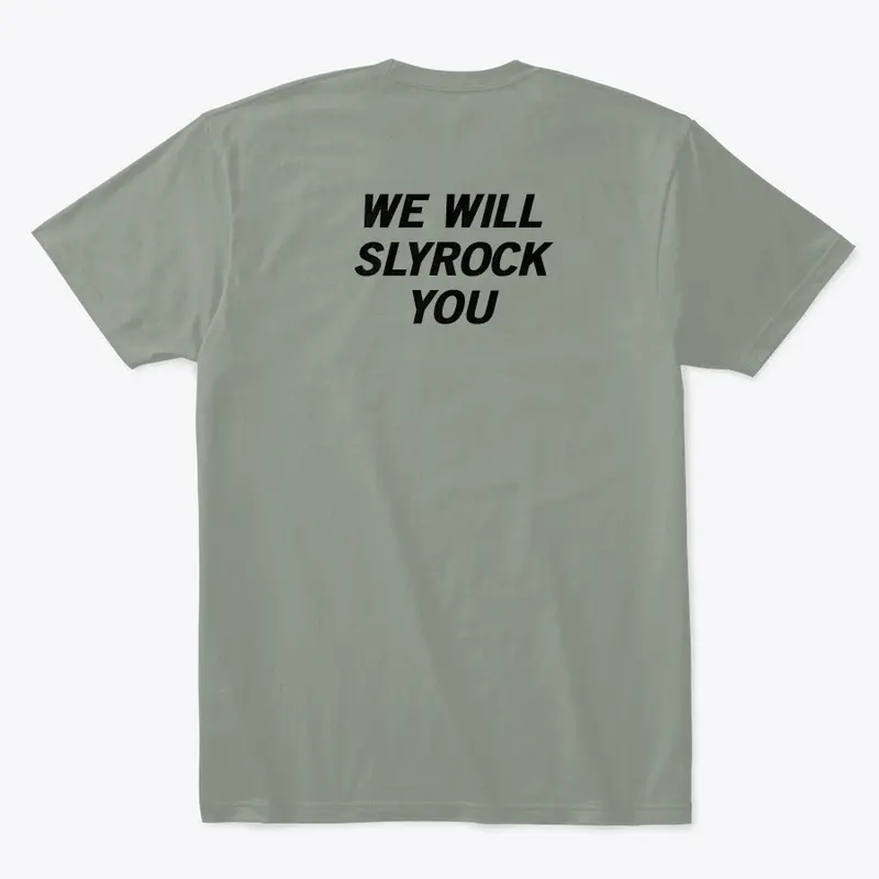 We will SLYROCK you Tee